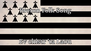 Breton Folk Song Ev Chistr ta Laou [upl. by Aimekahs]