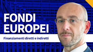 Fondi europei diretti e indiretti cosa sono e come funzionano per le PMI [upl. by Modern]