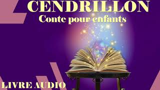 Cendrillon  Contes pour enfants  Livre audio [upl. by Nathan]