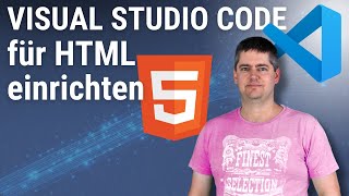 Visual Studio Code für HTML einrichten [upl. by Diskson]