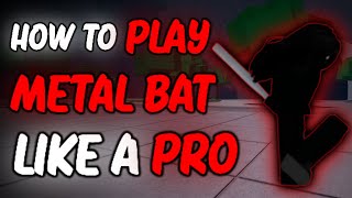 How To Play Metal Bat Like a Pro The Strongest Battlegrounds [upl. by Ellenyl]