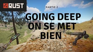 RUST FR  GOING DEEP ON SE MET BIEN  PARTIE 2 [upl. by Senilec]