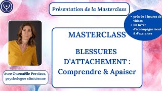 Présentation de la Masterclass  Guérir ses blessures dattachement avec Gwenaëlle Persiaux [upl. by Minna242]