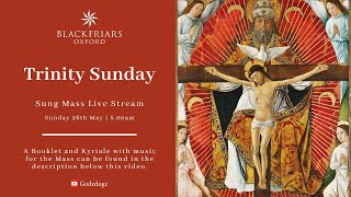 Blackfriars Oxford Mass 260524  Trinity Sunday [upl. by Anikal]