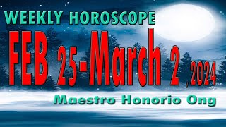 WEEKLY HOROSCOPE February 25  March 2 2024 PAMPASWERTENG HANDOG para sa panahon ng Kuwaresma ♥ [upl. by Derayne300]