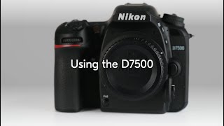 Nikon School Using the Nikon D7500 [upl. by Calley914]