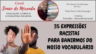 35 expressões racistas para banirmos do nosso vocabulário [upl. by Shina]