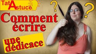 💡Comment écrire une dédicace 💡 [upl. by Inalaeham316]