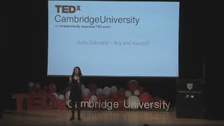 You and Yourself  Holly Gabrielle  TEDxCambridgeUniversity [upl. by Drarreg424]