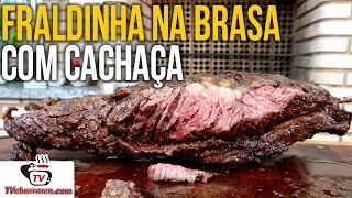 Churrasco de Fraldinha com Cachaça  Tv Churrasco [upl. by Yentrok]