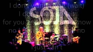 SOJA I Dont Wanna Wait Lyrics [upl. by Sanfo959]