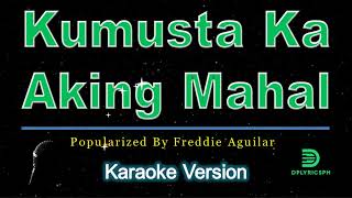 Freddie Aguilar  Kumusta Ka Aking Mahal karaoke version [upl. by Leacock]