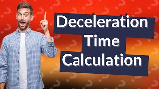 How do you calculate deceleration time to stop a car [upl. by Grekin]