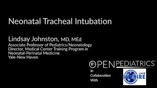 Neonatal Tracheal Intubation by L Johnston et al  OPENPediatrics [upl. by Cinomod]