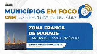 Municípios em Foco  Episódio 20 Zona Franca de Manaus e Área de Livre Comércio [upl. by Arret]