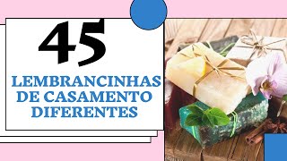 45 LEMBRANCINHAS DE CASAMENTO DIFERENTES [upl. by Haelam]