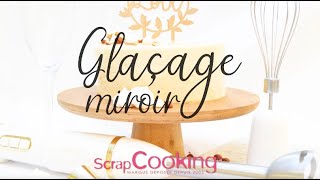 RECETTE  Glaçage miroir facile  SCRAPCOOKING® [upl. by Prochora]