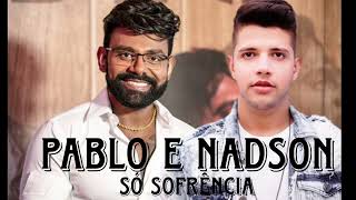 Pablo e Nadson o Ferinha  Só sofrência [upl. by Aihsele]