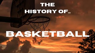 The History of Basketball [upl. by Isdnyl]