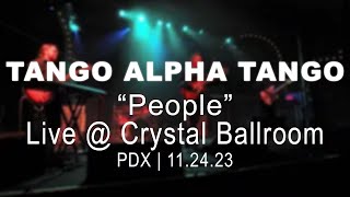 TANGO ALPHA TANGO  People Live at Crystal Ballroom [upl. by Enrobialc]