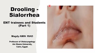 Drooling Sialorrhea ENT trainees and Students Part 1 [upl. by Tore]