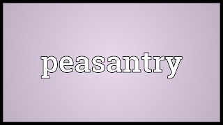 Peasantry Meaning [upl. by Wenger]