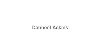 How to Pronounce quotDanneel Acklesquot [upl. by Coster425]