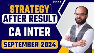 Strategy After Result CA Inter Sep 24  How to Prepare CA Inter Sep 24  How to Get AIR in CA Inter [upl. by Samuele]