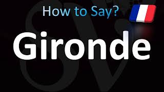 How to Pronounce Gironde French [upl. by Reilly]