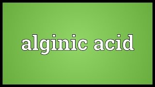 Alginic acid Meaning [upl. by Moguel]