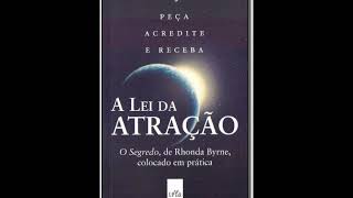 A lei da atração quotO segredoquot colocado em prática  Áudio Livro Completo AudioBook [upl. by Enylhsa]