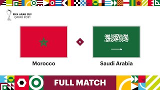 Morocco v Saudi Arabia  FIFA Arab Cup Qatar 2021  Full Match [upl. by Eecrad]