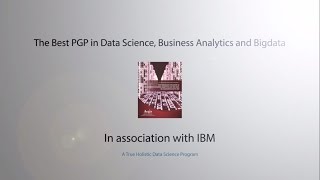 The Best PGP in Data Science Business Analytics amp Big Data in association with IBM [upl. by Alarice]