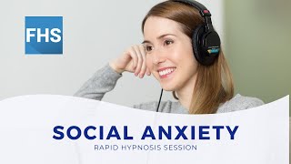 Social Anxiety  Rapid Hypnosis Session  Break FREE Today [upl. by Petersen]