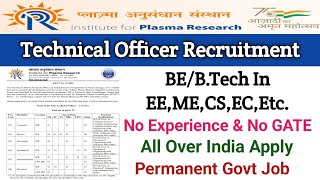 IPR Recruitment 2023Technical OfficerBEBTechInstitute For Plasma Research Vacancy 2023 [upl. by Hal608]