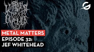 Metal Matters Podcast 32 The Work of Jef Whitehead Lurker of Chalice  Leviathan [upl. by Anital]