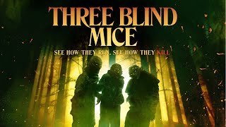 Three Blind Mice  Full Horror Movie  May Kelly Lila Lasso [upl. by Yasibit]