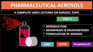 AEROSOL  PART1  INTRODUCTION  ADVANTAGE amp DISADVANTAGE  COMPONENTS OF AEROSOL  GPAT2021 [upl. by Schuman]