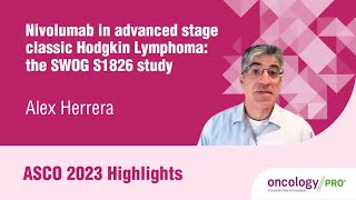 ASCO 2023 Highlights on nivolumab in advanced stage classic Hodgkin Lymphoma the SWOG S1826 study [upl. by Ihel249]