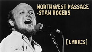 Stan Rogers  Northwest Passage Lyrics [upl. by Gorges701]