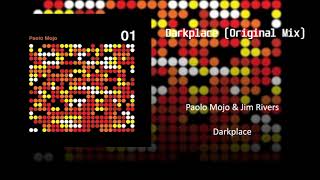 Paolo Mojo amp Jim Rivers  Darkplace Original Mix [upl. by Welles]