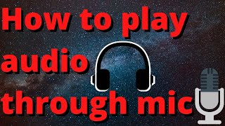 How to Play Audio Through Mic Stereo Mix [upl. by Ojyllek]