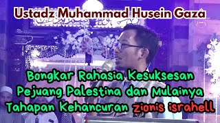 Ust Muhammad Husein Gaza Bongkar Kesuksesan Pejuang Palestina dan Tahap Kehancuran Z10N15 15R4H3LL [upl. by Beichner]