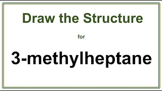 How to draw the structure for 3methylheptane  Alkanes  Organic Chemistry [upl. by Anivahs]