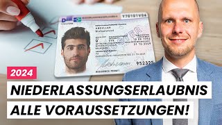 Niederlassungserlaubnis 2024 Alle Voraussetzungen mit dem neuen Gesetz [upl. by Annawal]