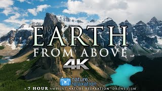 7 HOUR 4K DRONE FILM quotEarth from Abovequot  Music by Nature Relaxation™ Ambient AppleTV Style [upl. by Leith]