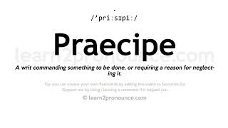 Praecipe pronunciation and definition [upl. by Libove294]