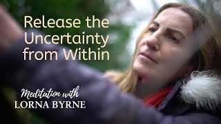 Lorna Byrne A meditation to Release the Uncertainty from Within [upl. by Elttil]