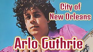 Arlo Guthrie  City of New Orleans [upl. by Laved]