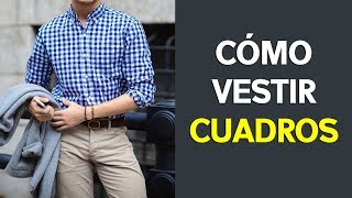 CÓMO VESTIR UNA CAMISA DE CUADROS  Diferentes Estilos [upl. by Pincus993]